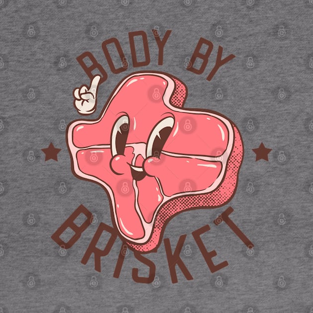 Brisket | Body by Brisket (white) | Texas State Pitmaster BBQ Beef Barbecue Dads Backyard Premium Quality BBQ | Backyard Pool Party BBQ | Summer by anycolordesigns